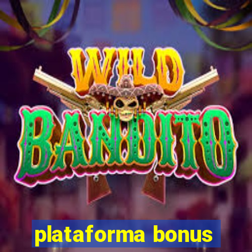 plataforma bonus