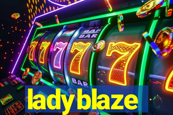 ladyblaze