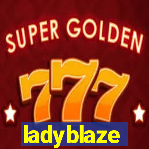 ladyblaze