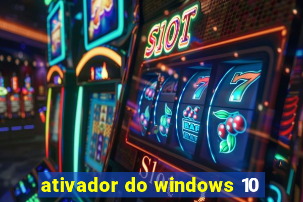 ativador do windows 10