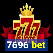 7696 bet