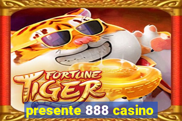 presente 888 casino