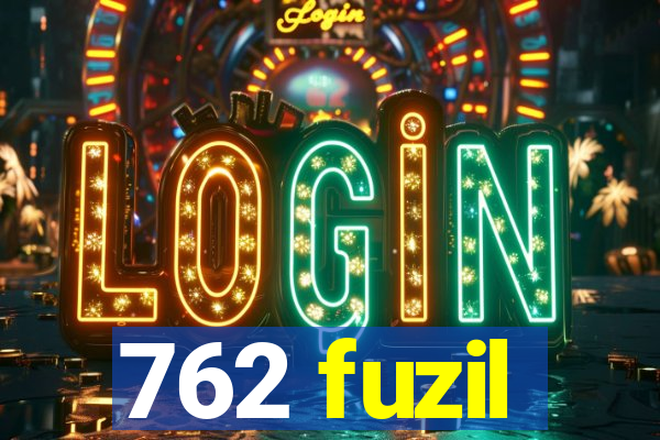 762 fuzil