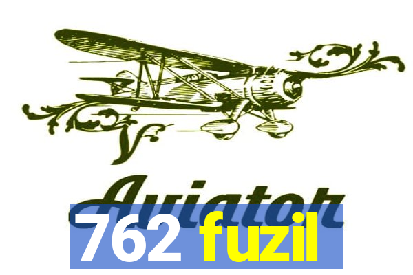 762 fuzil