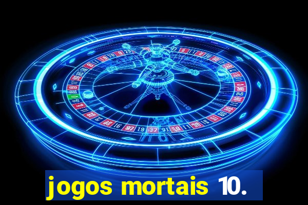 jogos mortais 10.