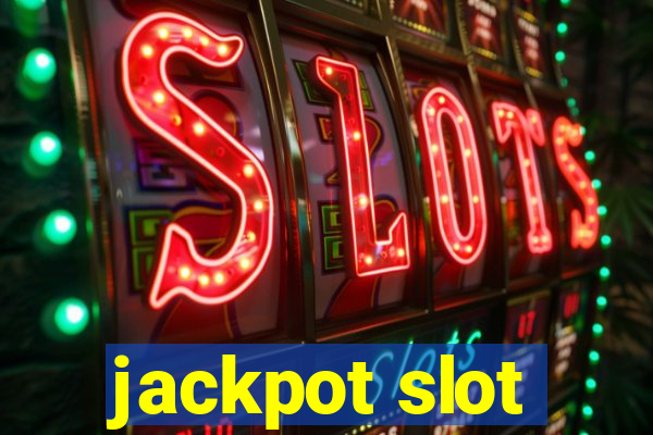 jackpot slot