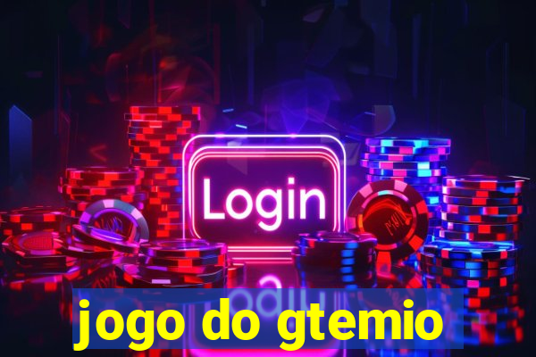 jogo do gtemio