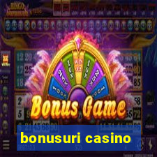 bonusuri casino