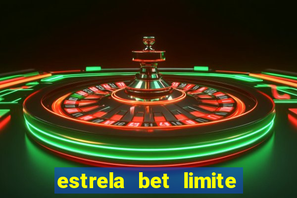 estrela bet limite de saque