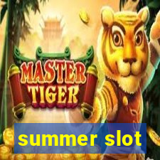 summer slot