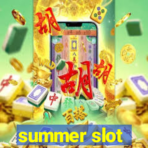 summer slot