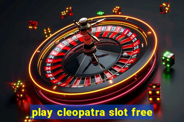 play cleopatra slot free