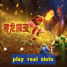 play real slots for money