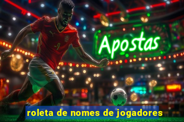 roleta de nomes de jogadores