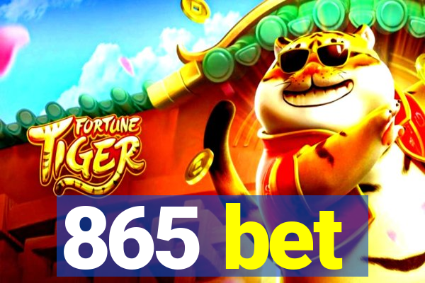 865 bet