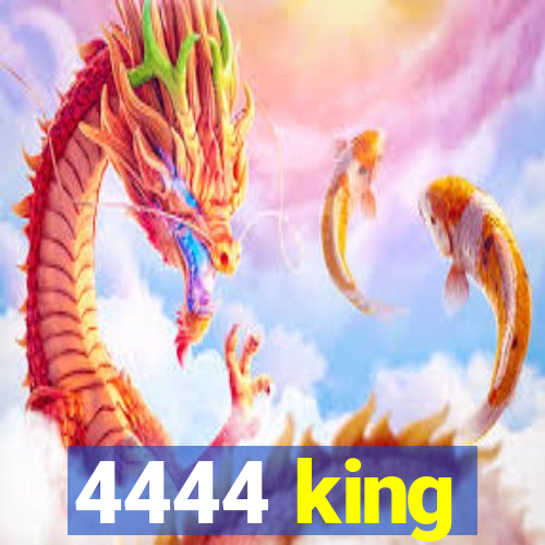 4444 king