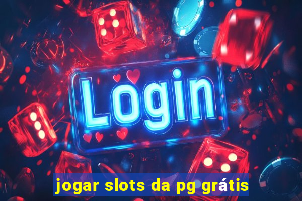 jogar slots da pg grátis