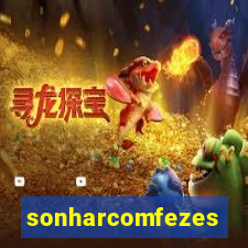 sonharcomfezes