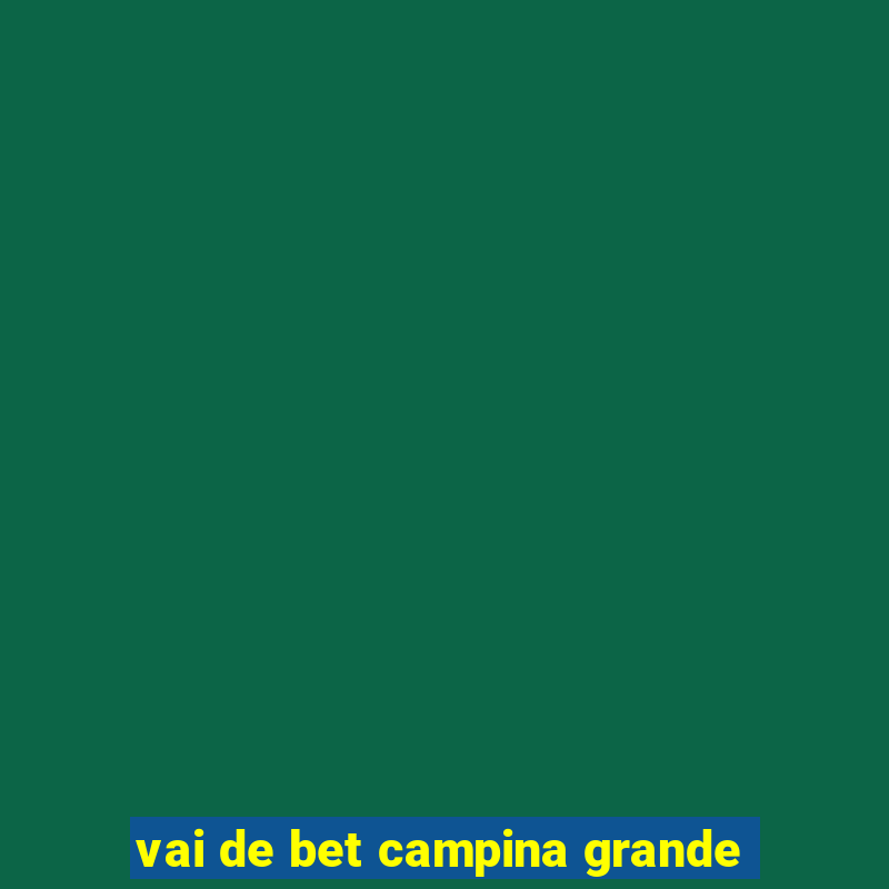 vai de bet campina grande