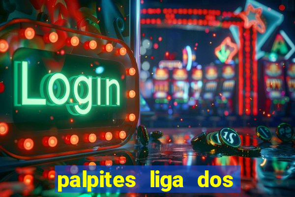 palpites liga dos campe?es hoje