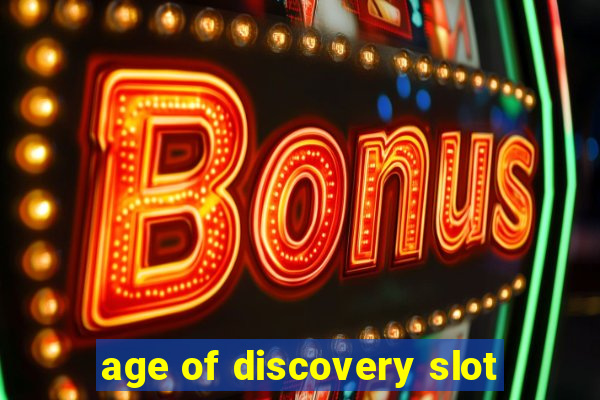 age of discovery slot