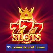 $1 casino deposit bonus