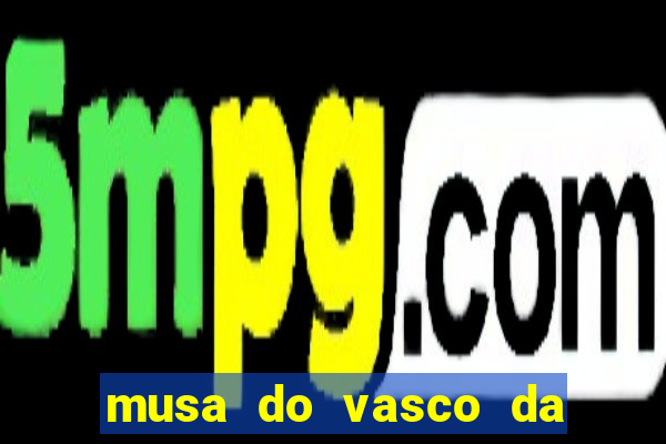 musa do vasco da gama caiu na net