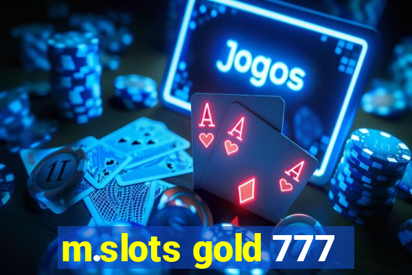 m.slots gold 777