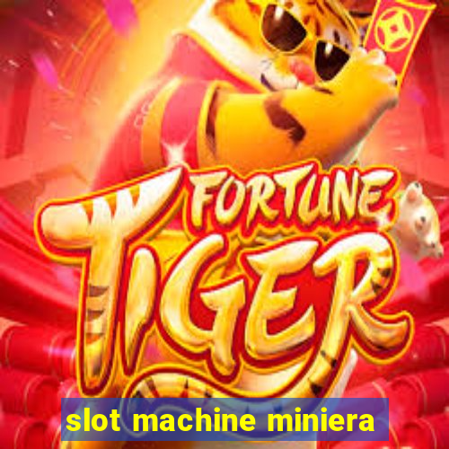 slot machine miniera