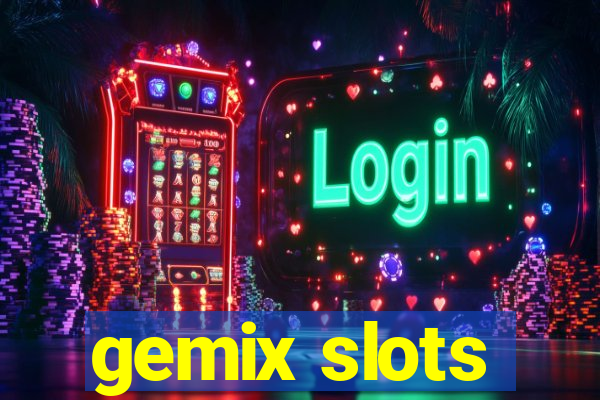 gemix slots