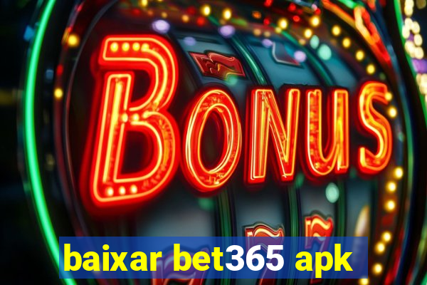 baixar bet365 apk