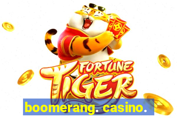 boomerang. casino.