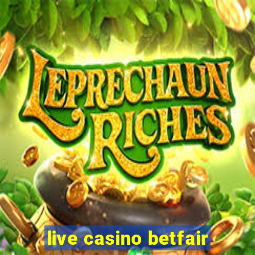 live casino betfair