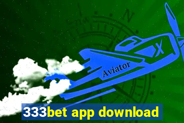 333bet app download