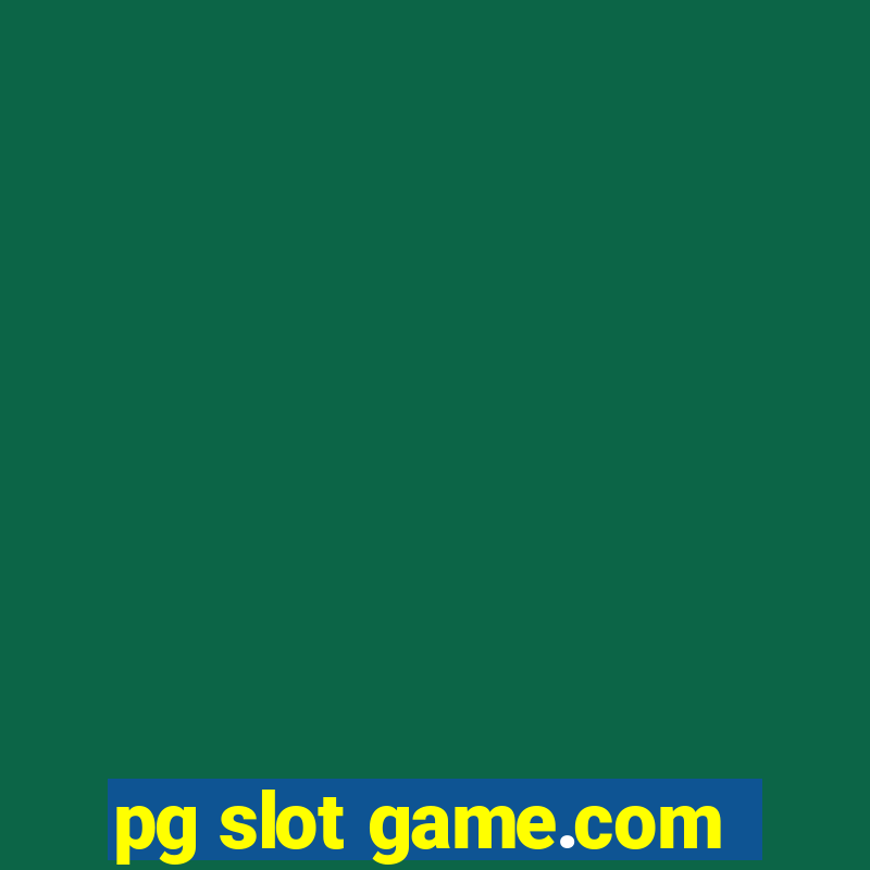 pg slot game.com