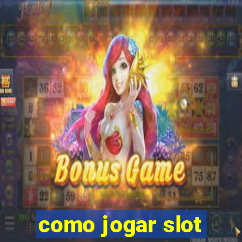 como jogar slot