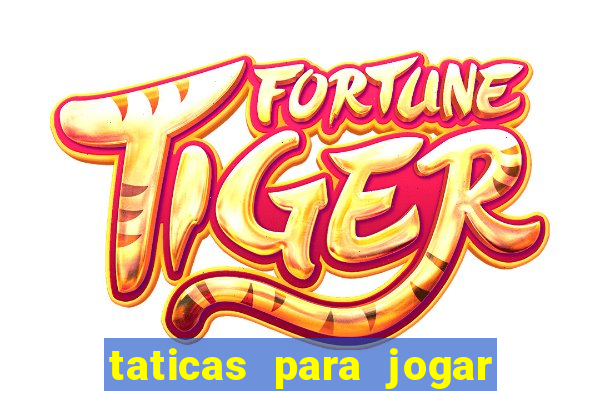 taticas para jogar fortune tiger