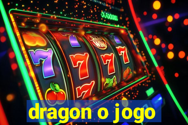 dragon o jogo