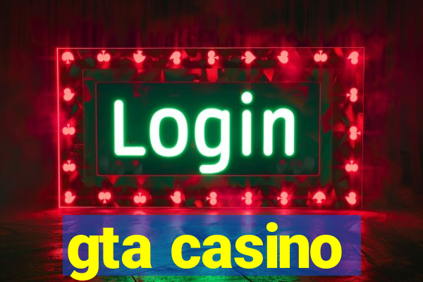 gta casino