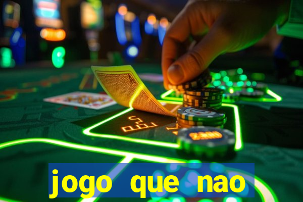 jogo que nao precisa depositar para sacar