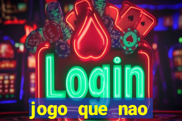 jogo que nao precisa depositar para sacar