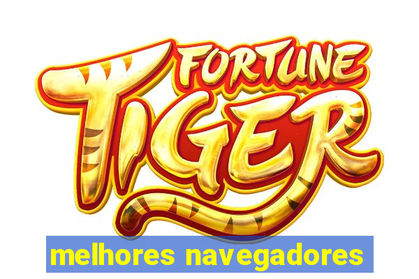 melhores navegadores