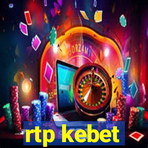 rtp kebet