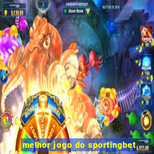 melhor jogo do sportingbet