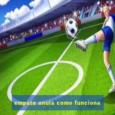 empate anula como funciona