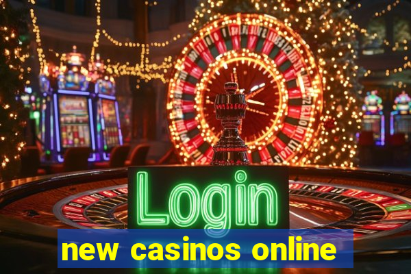 new casinos online