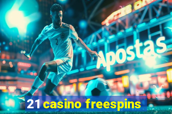 21 casino freespins