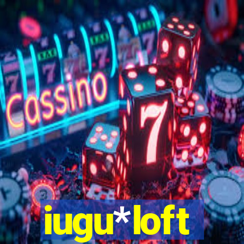 iugu*loft