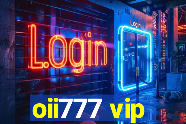 oii777 vip