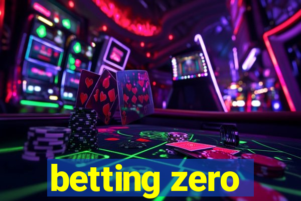 betting zero